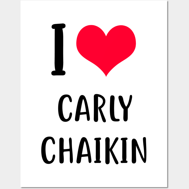 i love carly chaikin Wall Art by planetary